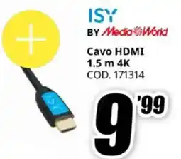 MediaWorld ISY BY Media World Cavo HDMI 1.5 m 4K offerta