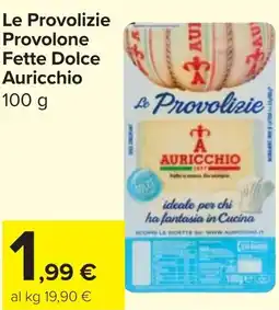 Carrefour Market Le Provolizie Provolone Fette Dolce Auricchio offerta
