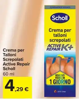 Carrefour Market Crema per talloni screpolati Active Repair Scholl offerta