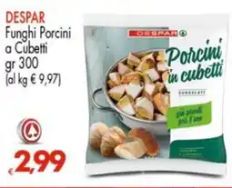 Despar DESPAR Funghi Porcini a Cubetti offerta