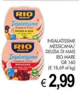 PrestoFresco Insalatissime messicana/ delizia di mais RIO MARE offerta