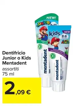 Carrefour Dentifricio Junior o Kids Mentadent offerta