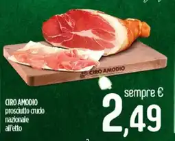 Ciro Amodio CIRO AMODIO prosciutto crudo nazionale all'etto offerta