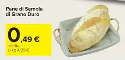 Carrefour Pane di Semola di Grano Duro offerta