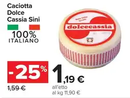 Carrefour Caciotta Dolce Cassia Sini offerta
