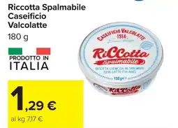 Carrefour Riccotta Spalmabile Caseificio Valcolatte offerta
