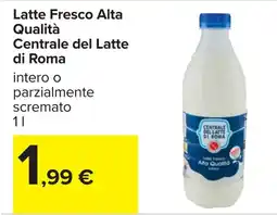 Carrefour Latte Fresco Alta Qualità Centrale del Latte di Roma offerta