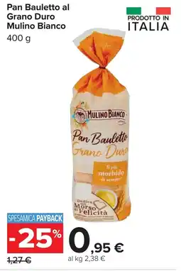 Carrefour Pan Bauletto al Grano Duro Mulino Bianco offerta