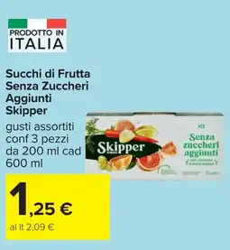 Carrefour Succhi di Frutta Senza Zuccheri Aggiunti Skipper offerta