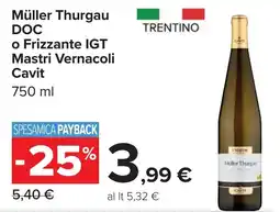 Carrefour Müller Thurgau DOC o Frizzante IGT Mastri Vernacoli Cavit offerta