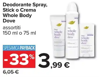 Carrefour Deodorante Spray, Stick o Crema Whole Body Dove offerta