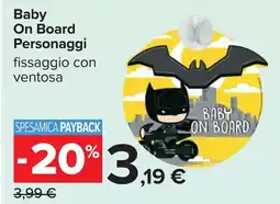 Carrefour Baby On Board Personaggi offerta