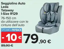 Carrefour Seggiolino Auto Leda Tataway I-Size R129 offerta