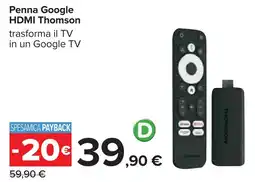 Carrefour Penna Google HDMI Thomson offerta