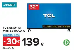 Carrefour TV Led 32" Tcl Mod. S54000A A A TCL offerta