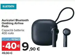 Carrefour Auricolari Bluetooth Omthing Airfree Pods offerta