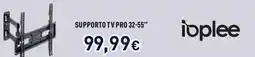 Unieuro Ioplee supporto TV pro 32-55" offerta