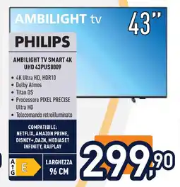 Unieuro PHILIPS AMBILIGHT TV SMART 4K UHD 43PUS8009 offerta