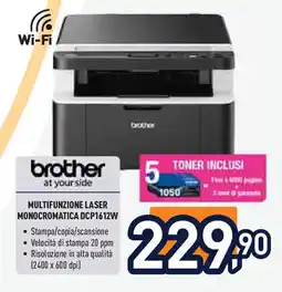 Unieuro brother MULTIFUNZIONE LASER MONOCROMATICA DCP1612W offerta