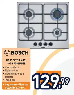 Unieuro BOSCH Piano cottura gas 60 CM PGP6B5B85 offerta