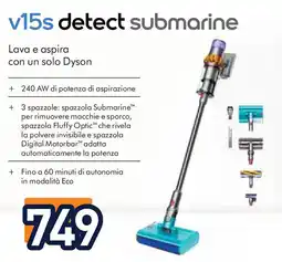 Unieuro v15s detect submarine Lava e aspira con un solo Dyson offerta