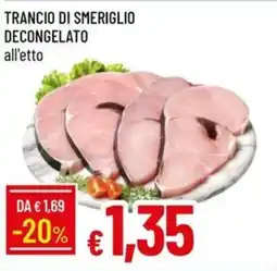 IperFamila Trancio di smeriglio decongelato offerta