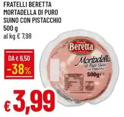 IperFamila Fratelli beretta mortadella di puro suino con pistacchio offerta