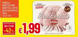 IperFamila Fratelli beretta puro beretta il cotto gusto autentico offerta
