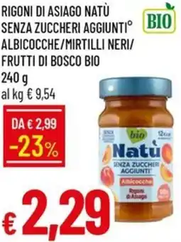 IperFamila Rigoni di asiago natù senza zuccheri aggiunti bio albicocche/mirtilli neri/ frutti di bosco bio offerta