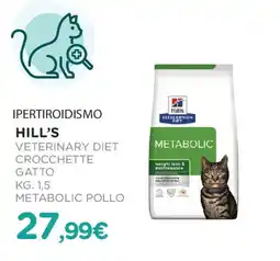 Arcaplanet Ipertiroidismo HILL'S veterinary diet crocchette gatto metabolic pollo offerta
