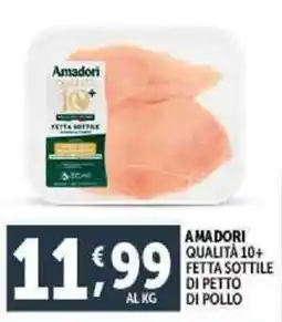 Deco Supermercati Amadori qualità 10+ fetta sottile di petto di pollo offerta