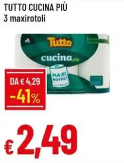 Tutto cucina più 3 maxirotoli
