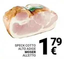 Supermercati Gulliver Speck cotto alto adige MOSER all'etto offerta