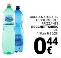 Supermercati Gulliver Acqua naturale/ leggermente frizzante ROCCHETTA/BRIO BLU offerta
