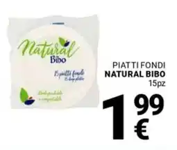 Supermercati Gulliver Piatti fondi NATURAL BIBO 15pz offerta