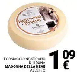 Supermercati Gulliver Formaggio nostrano MADONNA DELLA NEVE offerta