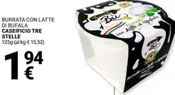 Supermercati Gulliver Burrata con latte di bufala i CASEIFICIO TRE I STELLE offerta