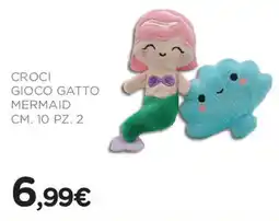 Arcaplanet Croci gioco gatto mermaid pz offerta