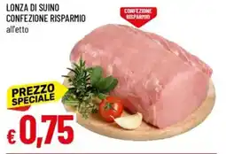 Galassia Lonza di suino confezione risparmio offerta