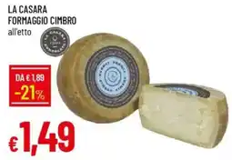 Galassia La casara formaggio CIMBRO offerta