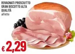 Galassia Rovagnati prosciutto gran biscotto alta qualità offerta