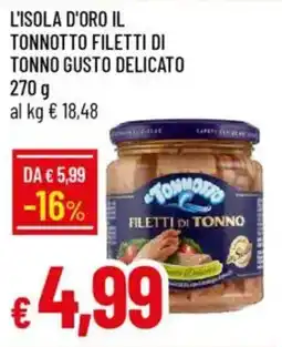 Galassia L'isola d'oro il tonnotto filetti di tonno gusto delicato offerta
