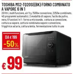 Galassia TOSHIBA MS2-TQ20SE(BK) forno combinato a vapore 6 in 1 offerta
