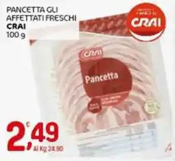 Crai Pancetta gli affettati freschi CRAI offerta