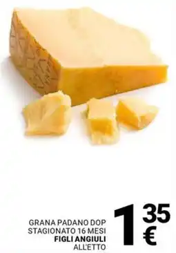 Supermercati Gulliver Grana padano dop stagionato 16 mesi FIGLI ANGIULI ALL'ETTO offerta