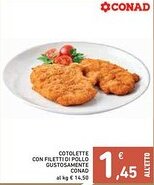 Spazio Conad Cotolette con filetti di pollo gustosamente CONAD offerta