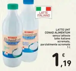 Spazio Conad LATTE UHT CONAD ALIMENTUM senza lattosio latte italiano scremato, parzialmente scremato offerta