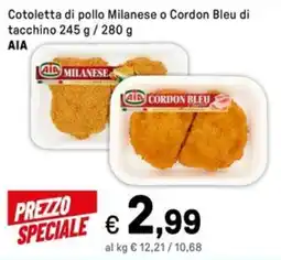Iper La Grande Cotoletta di pollo Milanese o Cordon Bleu di tacchino AIA offerta