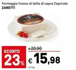 Iper La Grande Formaggio fresco di latte di capra Caprirolo ZANETTI offerta