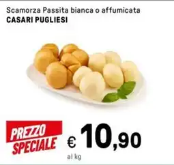 Iper La Grande Scamorza Passita bianca o affumicata CASARI PUGLIESI offerta